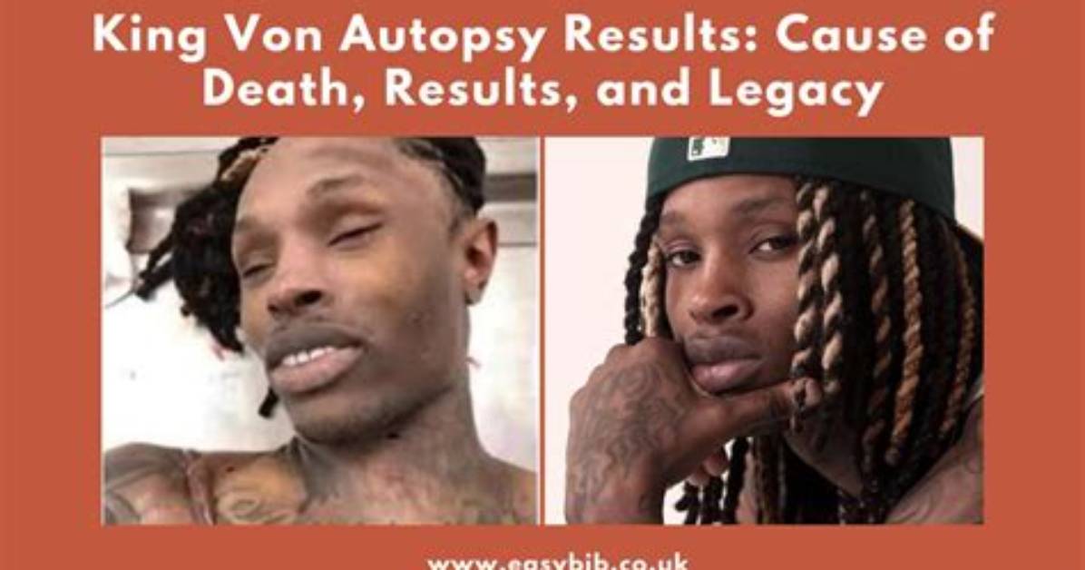 King Von Autopsy Results A