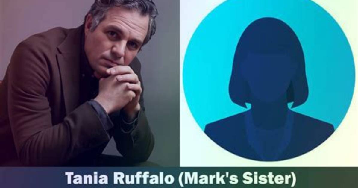 Tania Ruffalo Born: Information About Mark Ruffalo’s Sister’s Personal Life